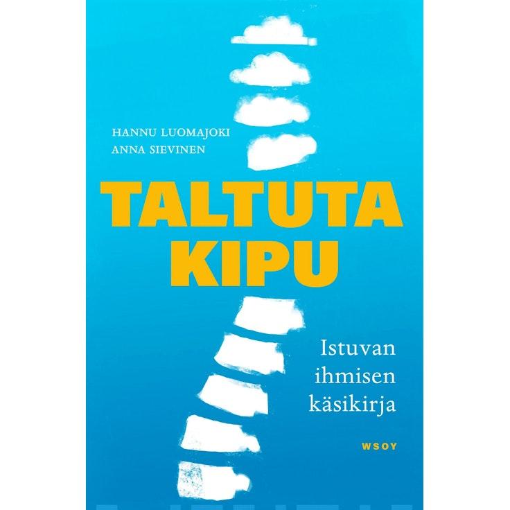 Luomajoki - Sievinen, Taltuta kipu, Istuvan ihmisen käsikirja