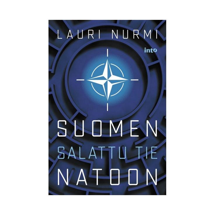 Lauri Nurmi, Suomen salattu tie Natoon